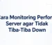 Cara Monitoring Performa Server agar Tidak Tiba-Tiba Down