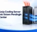 Cara Kerja Cooling Server dan Jenis Sistem Pendingin Data Center