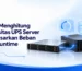 Cara Menghitung Kapasitas UPS Server Berdasarkan Beban dan Runtime