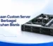 Kegunaan Custom Server untuk Berbagai Kebutuhan Bisnis