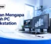 mengapa butuh pc workstation